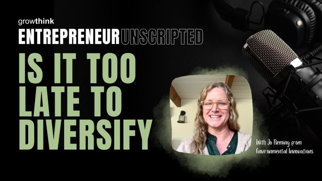 It's Never Too Late to Diversify | Entrepreneur Unscripted with Jo Fleming