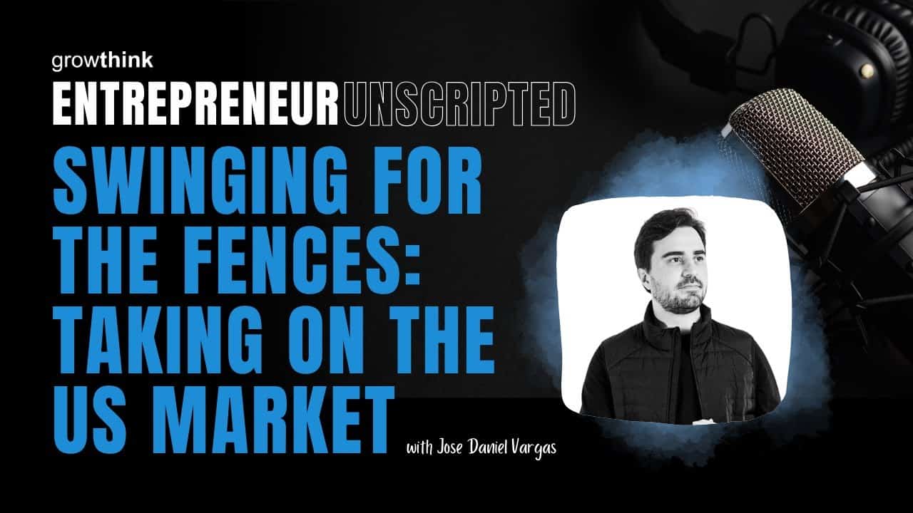 Swinging For the Fences- Taking On the US Market | Entrepreneur Unscripted Series