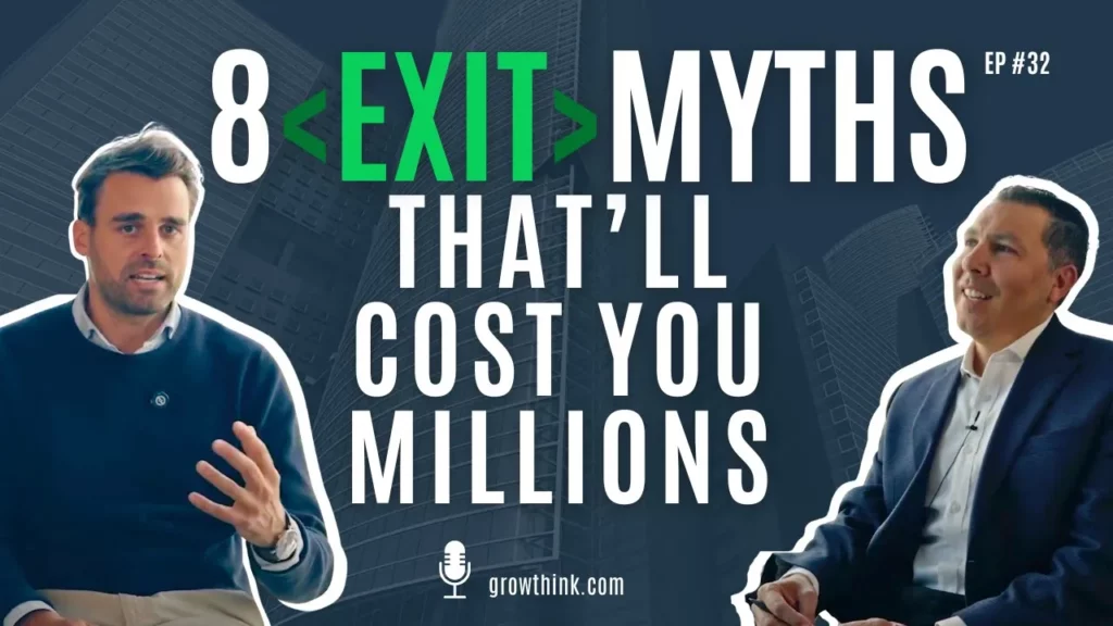 8 Myths About Exits That Can Cost You Millions – with Antonio Barzagli | Growthink Capital